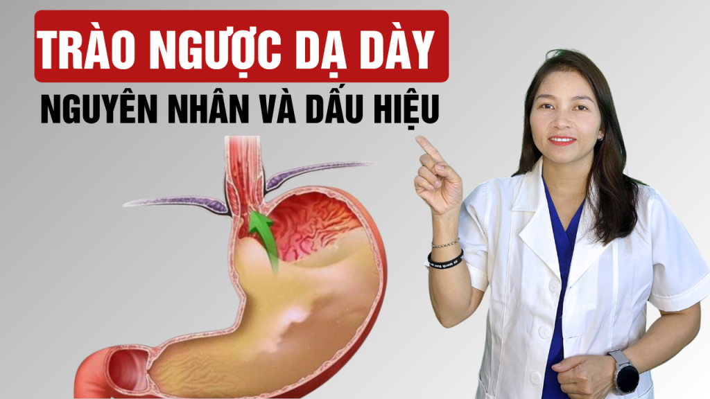 Trào ngược dạ dày thực quản: Nguyên nhân và dấu hiệu nhận biết