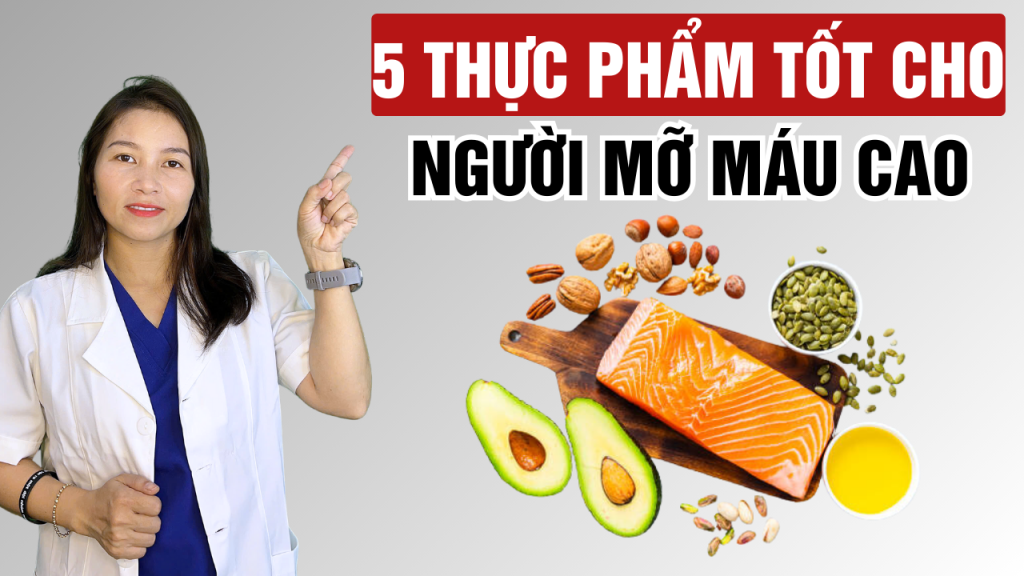 Mỡ máu cao nên ăn 5 thực phẩm này để cải thiện sức khỏe