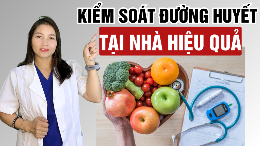 Cách kiểm soát đường huyết tại nhà